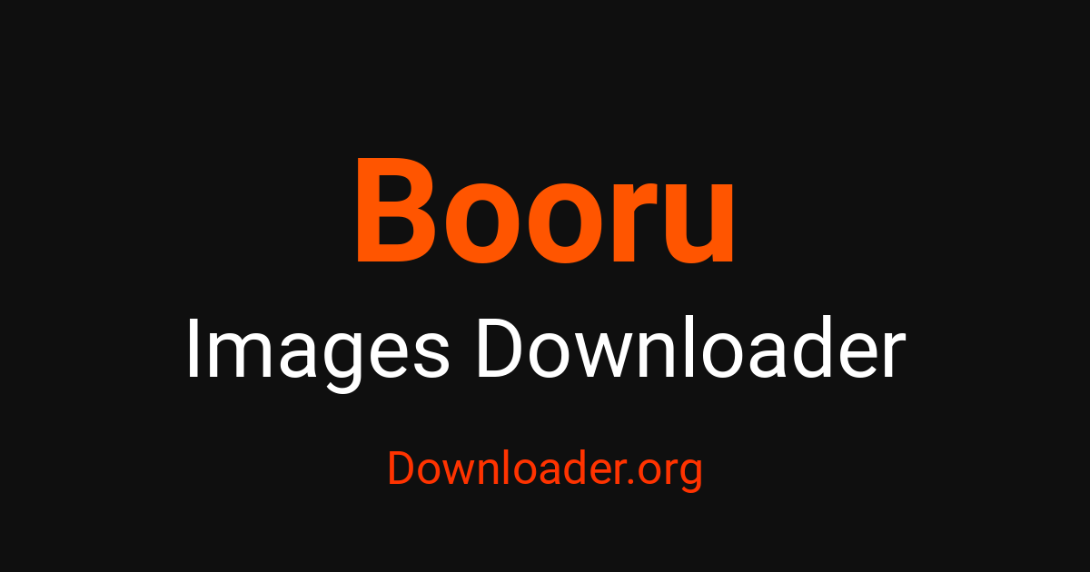 Booru أداة تنزيل الصور – Downloader