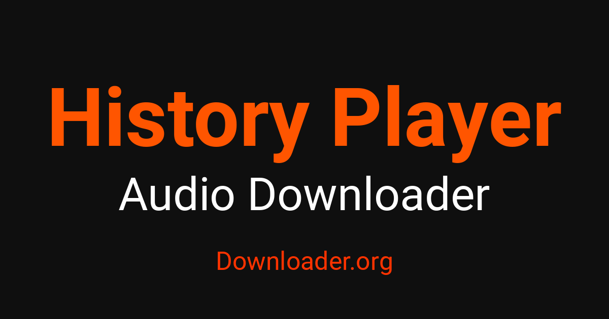 History Player Kipakua Sauti – Downloader