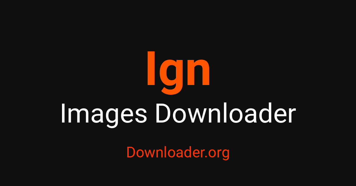Ign โปรแกรมดาวน์โหลดรูปภาพ – Downloader