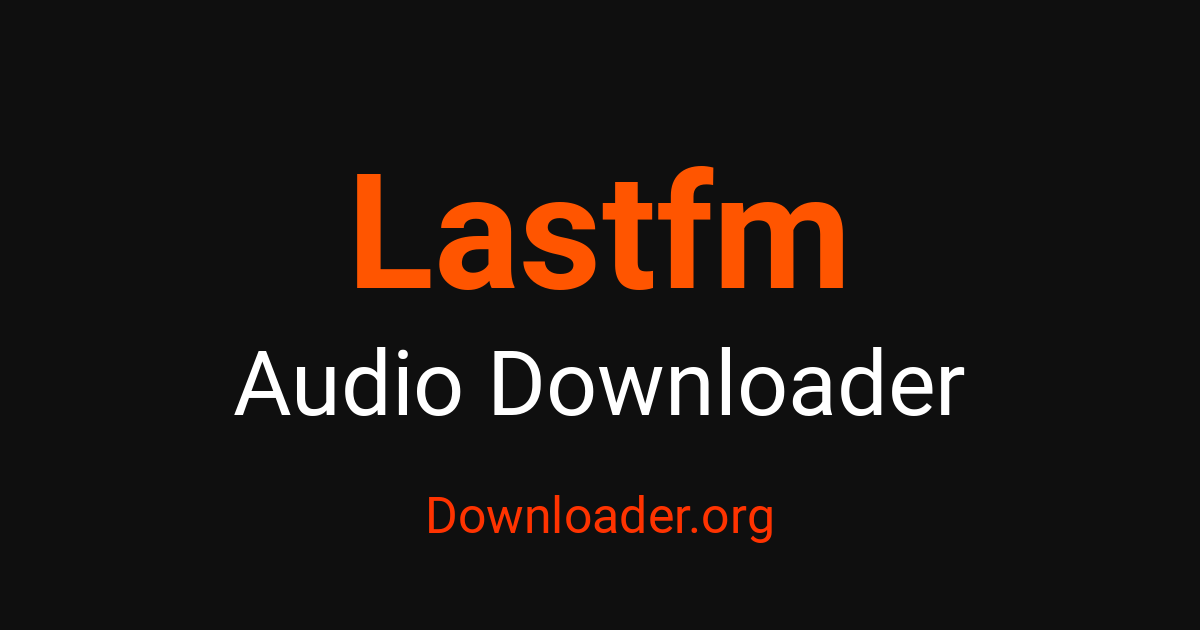 Lastfm Program za preuzimanje zvuka – Downloader