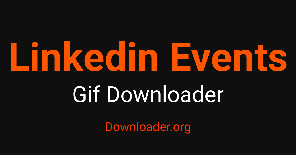 Linkedin Events GIF Downloader – Downloader