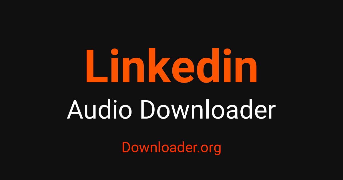 Linkedin Audio Downloader – Downloader