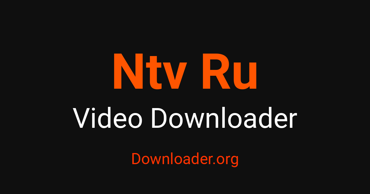 Ntv Ru Video Downloader – Downloader