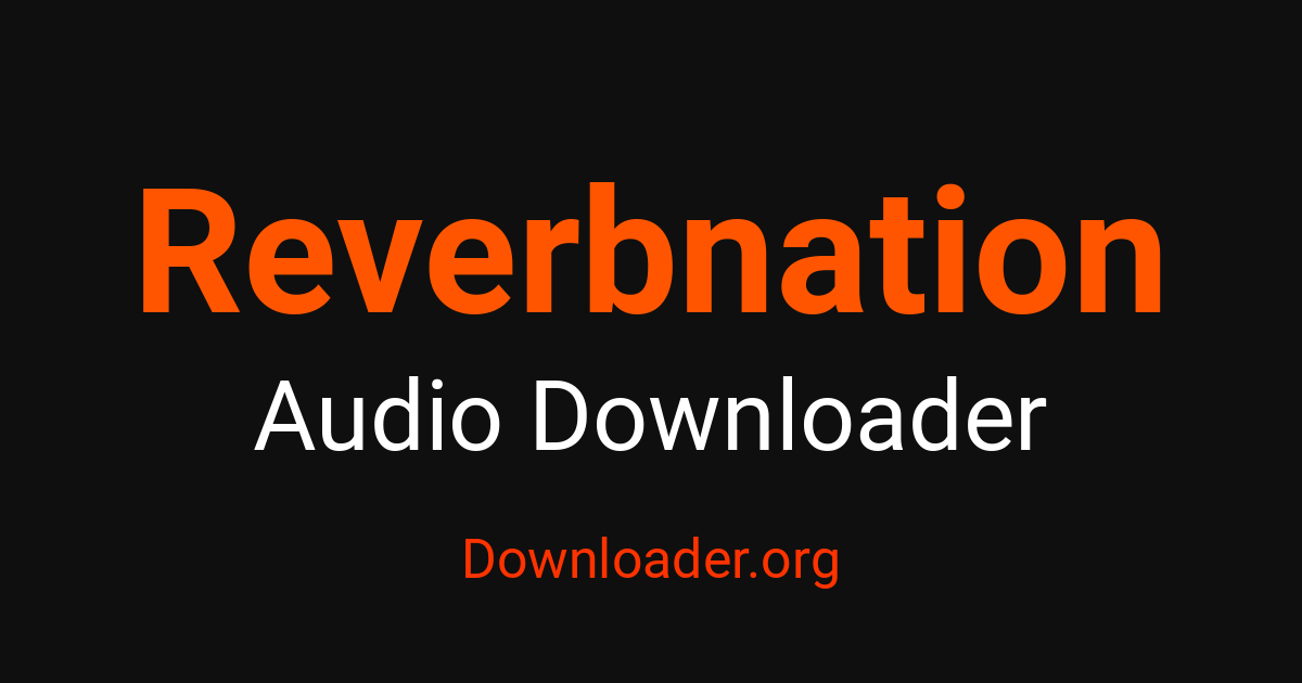 Reverbnation Audio Downloader – Downloader