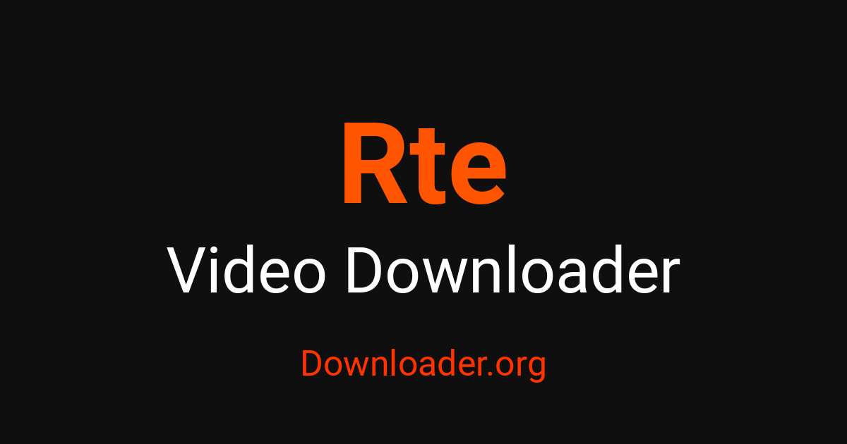 Онлайн-завантажувач Rte - Downloader